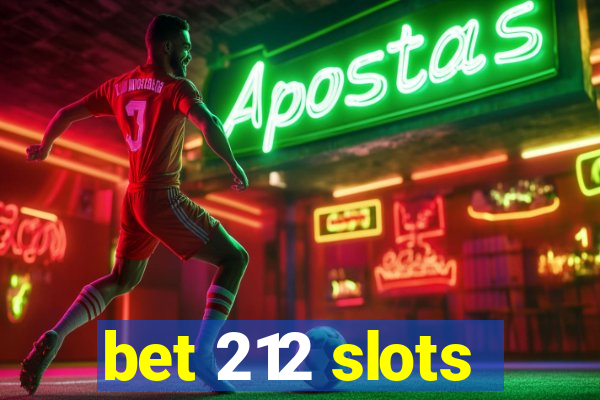 bet 212 slots